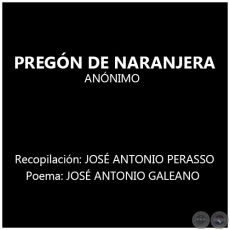 PREGÓN DE NARANJERA - Poema: JOSÉ ANTONIO GALEANO